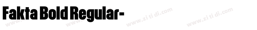 Fakta Bold Regular字体转换 Fakta Bold Regular字体转换
